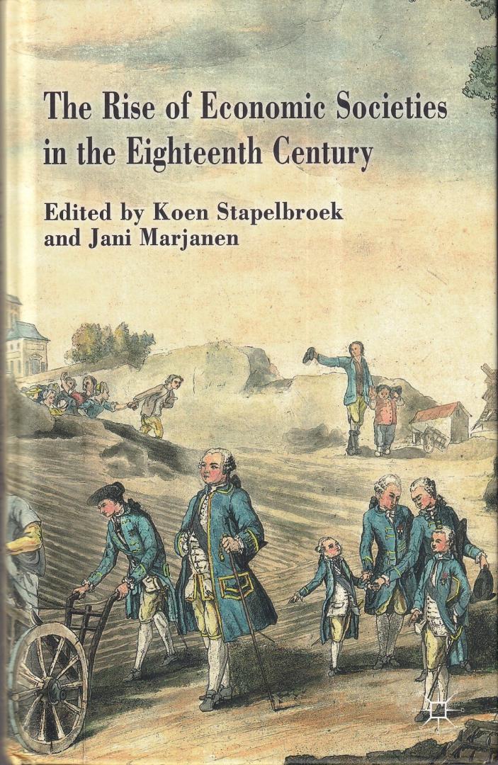 Stapelbroek, K. & Marjanen, J. (eds.) - The Rise of Economic Societies in the Eighteenth Century: Patriotic Reform in Europe and North America
