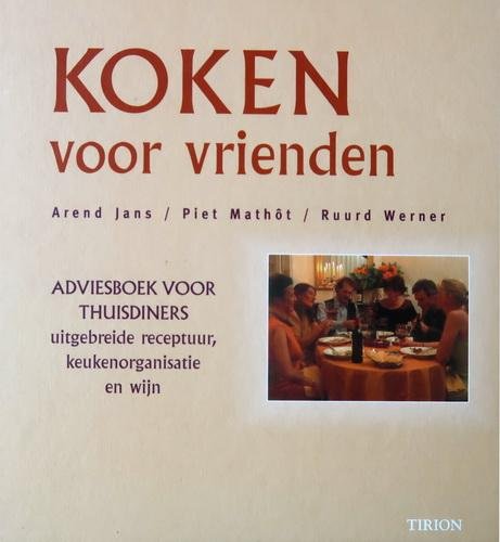 Jans, Arend | Piet Mathôt | Ruurd Werner - Koken voor vrienden