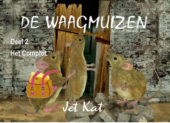 Kat, Jet - De Waagmuizen 2 -   Het Complot