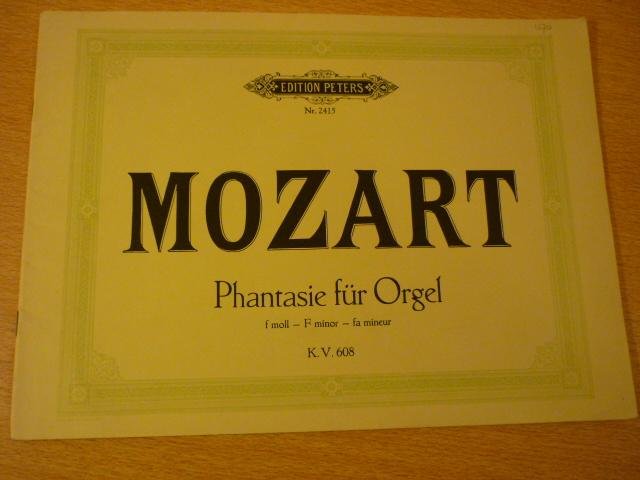 Mozart; W.A. - Phantasie fur Orgel - f moll K.V. 608