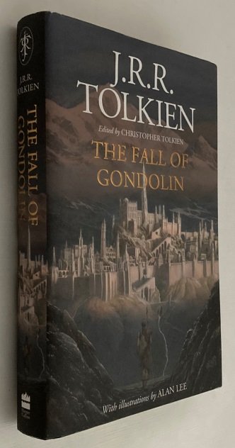 Tolkien, J.R.R. - Christopher Tolkien, ed. - Alan Lee, illustrator, - The fall of Gondolin. [First edition, first printing]