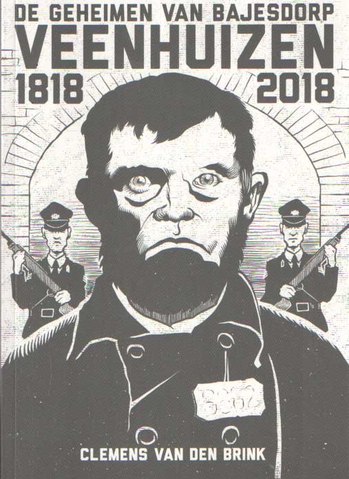 Brink, Clemens van den - De geheimen van Bajesdorp (Veenhuizen 1818-2018)