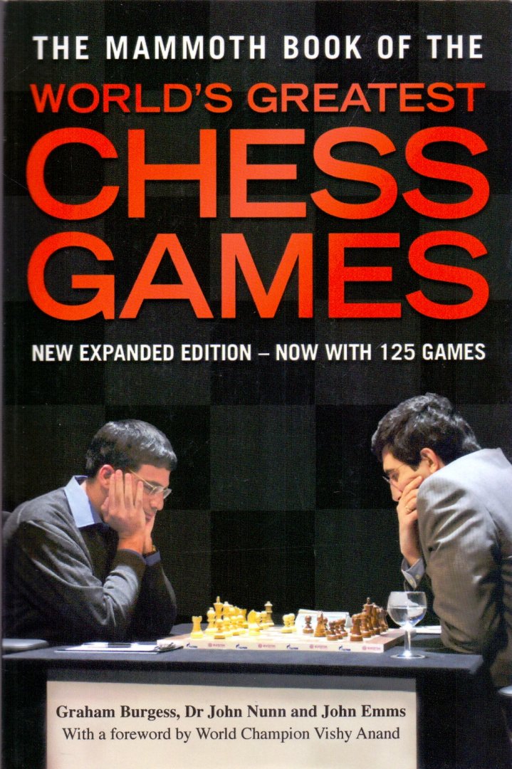 Burgess, Graham , J.Nunn & J.Emms (ds 1254) - The Mammoth Book of World's Greatest chess games.