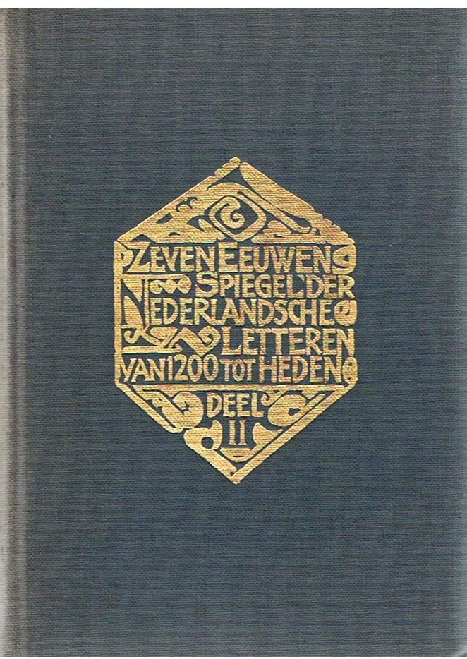 Raaf, Dr. KH de en Griss, JJ - Zeven eeuwen - spiegel der Nederlandsche letteren van 1200 tot heden - tweede deel 1700 - 1880