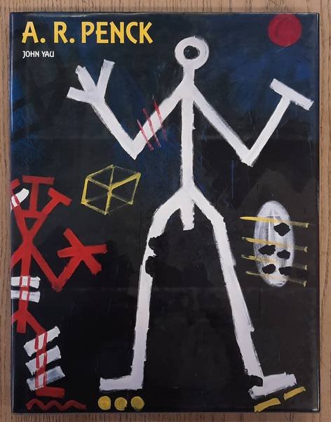 PENCK, A.R. - JOHN YAU. - A.R. Penck.