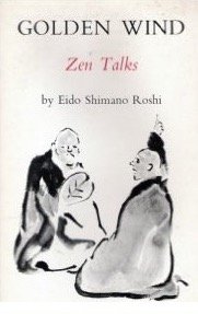 Roshi, Eido Shimano - Golden wind; Zen talks