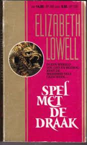 Lowell, Elizabeth - Spel met de draak - in een wereld vol list en bedrog kent de waarheid vele gezichten....