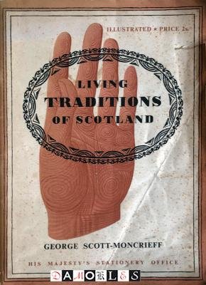 George Scott-Moncrieff - Living Traditions of Scotland