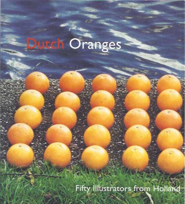 Vrooland-Löb, Truusje. - Dutch Oranges: Fifty Illustrators from Holland.