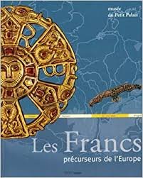 Dierkens, Alain, e.a. - Les Francs, précurseurs de l'Europe