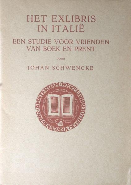 Schwencke, Johan. - Het exlibris in Italië. Een studie voor vrienden van boek en prent