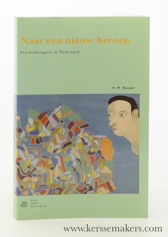 Reijzer, H. M. - Naar een nieuw beroep. Psychotherapeut in Nederland.