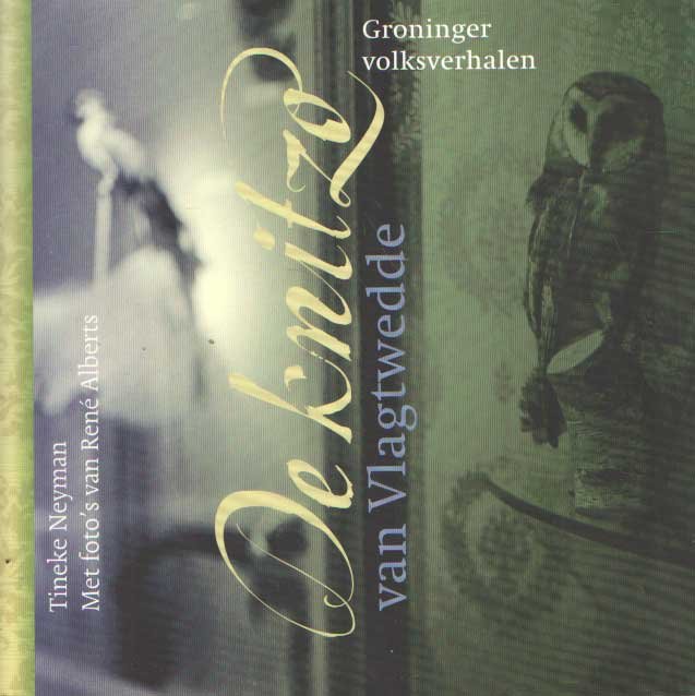 Neyman, Tineke - De knitzo van Vlagtwedde. Groninger volksverhalen