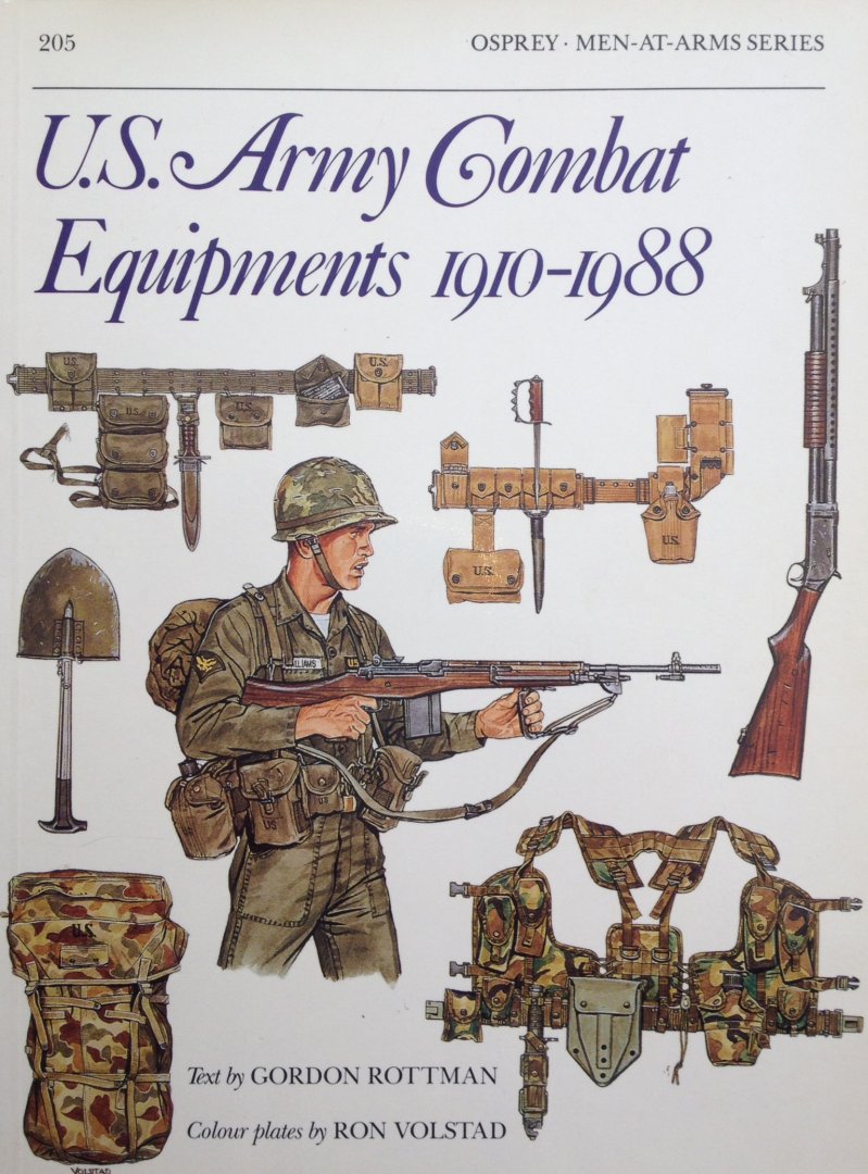 Rottman, Gordon.  Volstad, Ron. - US Army Combat Equipments 1910-1988. Men at Arms 205.