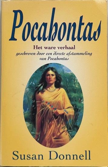 Donnell, Susan - POCAHONTAS. Het ware verhaal, geschreven door een directe afstammeling van Pocahontas.