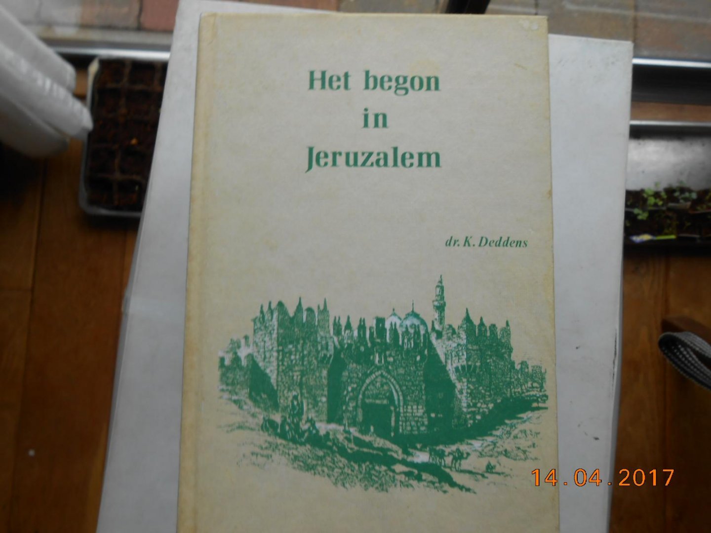 dr K Deddens - Het begon in Jeruzalem