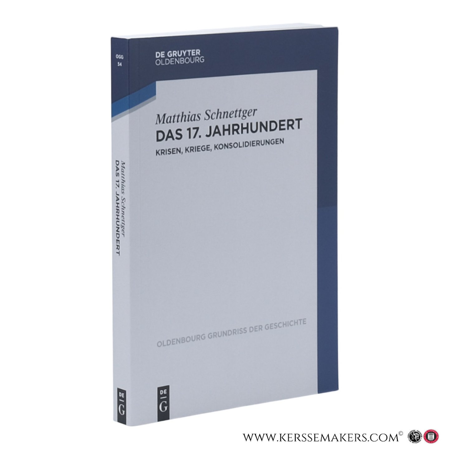 Schnettger, Matthias. - Das 17. Jahrhundert. Krisen, Kriege, Konsolidierungen.