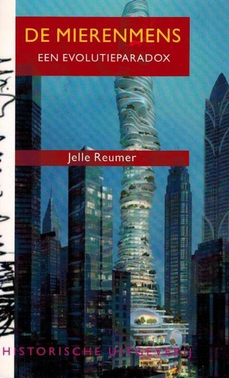 Reumer, Jelle - De Mierenmens -Een evolutieparadox