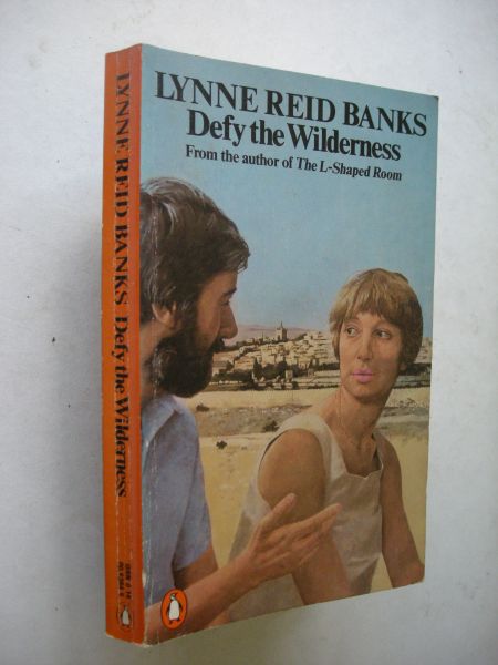 Banks, Lynne Reid - Defy the wilderness (Israel around 1980)