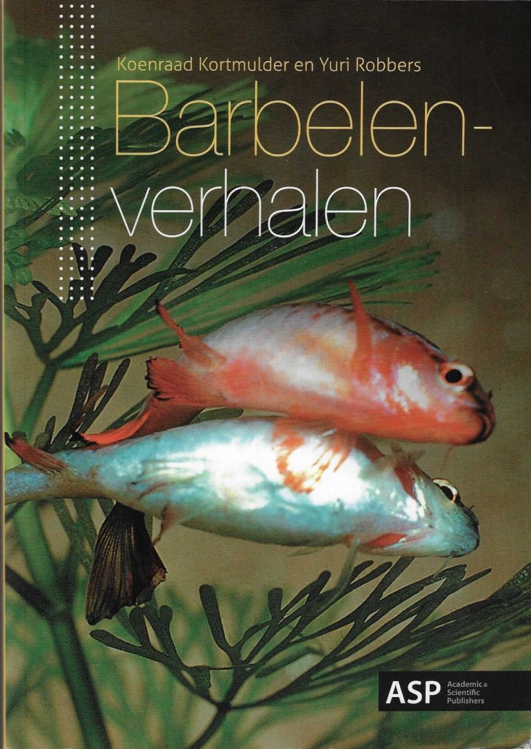 Kortmuler, Koenraad en Robbers, Yuri - Barbelenverhalen -Vissen in tropisch water