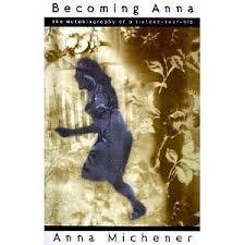 Michener, Anna J. - Becoming Anna : the autobiography of a sixteen-year-old.