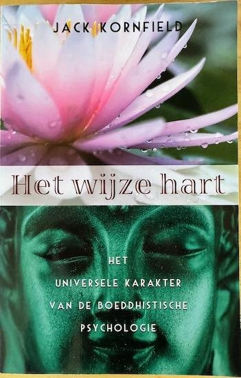 Kornfield, Jack - HET WIJZE HART het universele karakter van de Boeddhistische psychologie