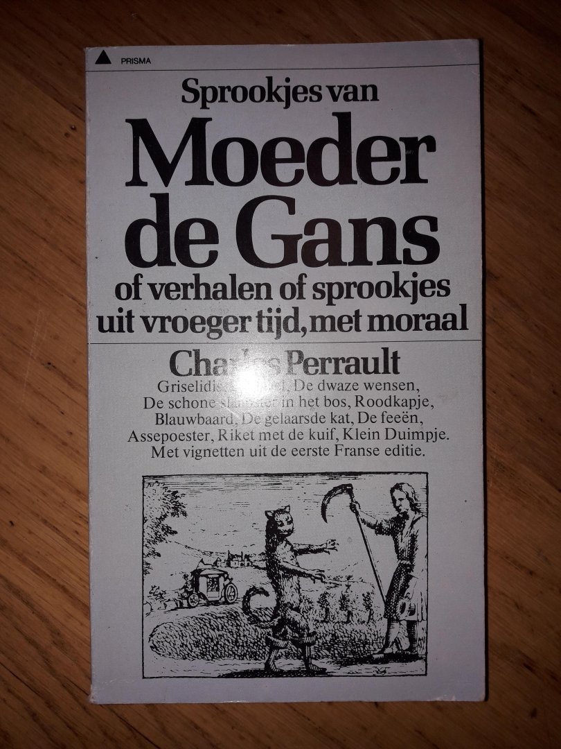 Perrault, Charles - Sprookjes van Moeder de Gans - of verhalen of sprookjes uit vroeger tijd, met moraal