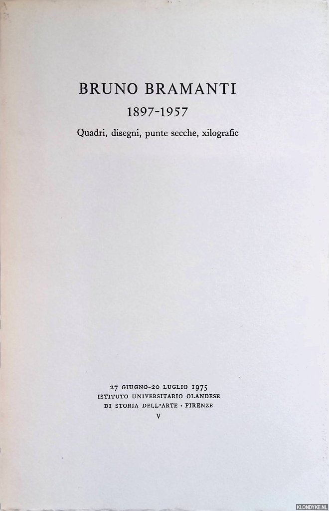 Boschloo, A.; Stiebral Porcal, D. (red.) - Bruno Bramanti 1897-1957: quadri, desgni, punte secche, xilografie