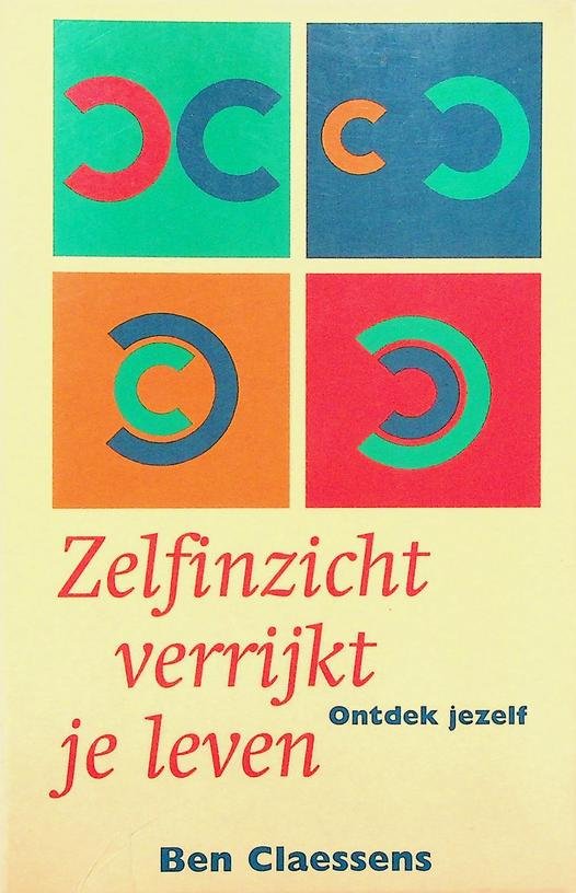 Claessens, Ben - Zelfinzicht verrijkt je leven. Ontdek jezelf