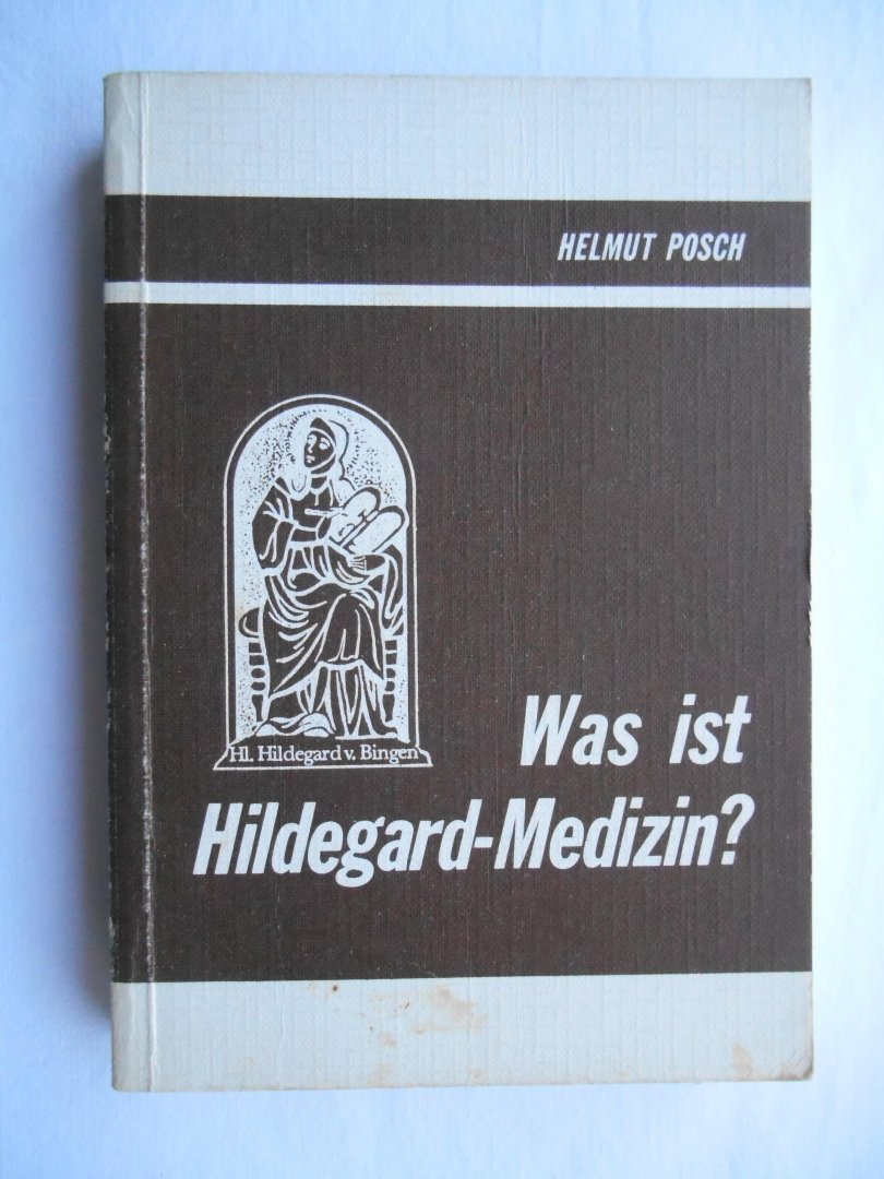 Posh, Helmut - Was ist Hildegard-Medizin