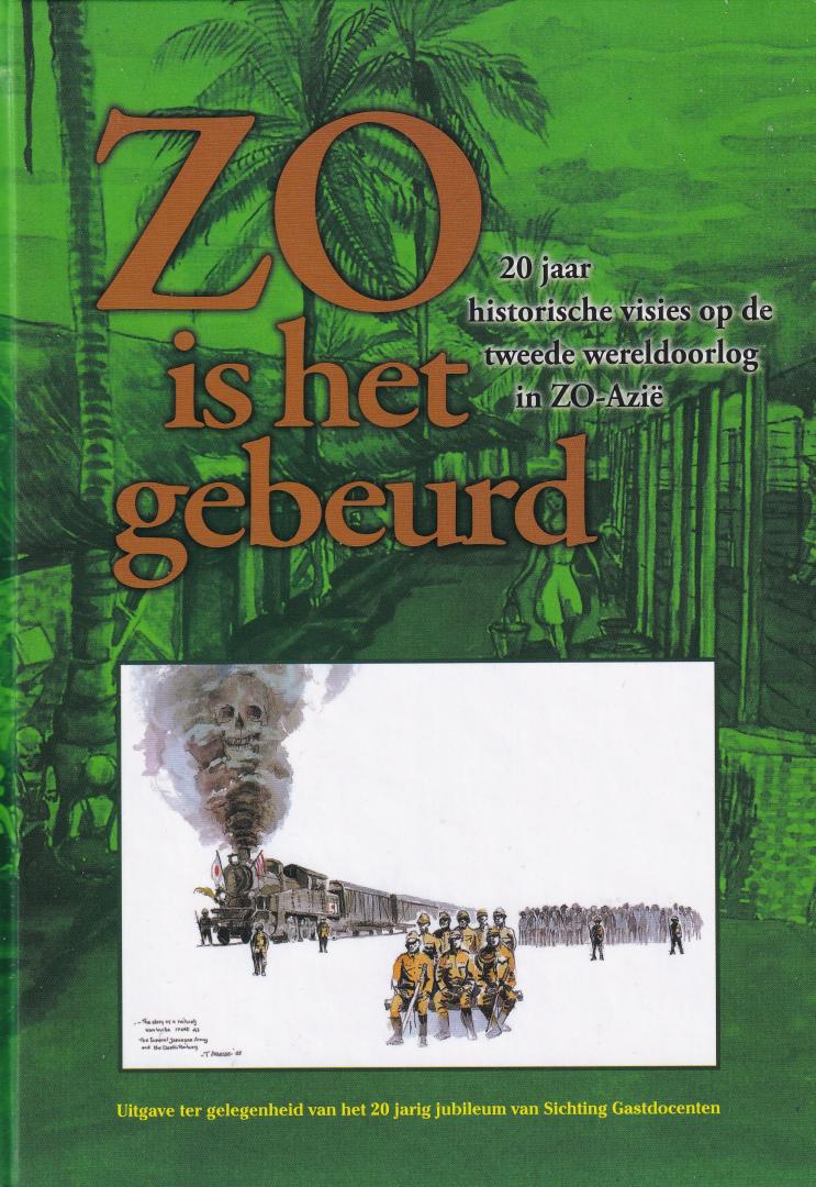 Bruinvels, Marjan & Koper, Ferry (redactie) - ZO is het gebeurd: 20 jaar historische visies op de tweede wereldoorlog in ZO-Azie