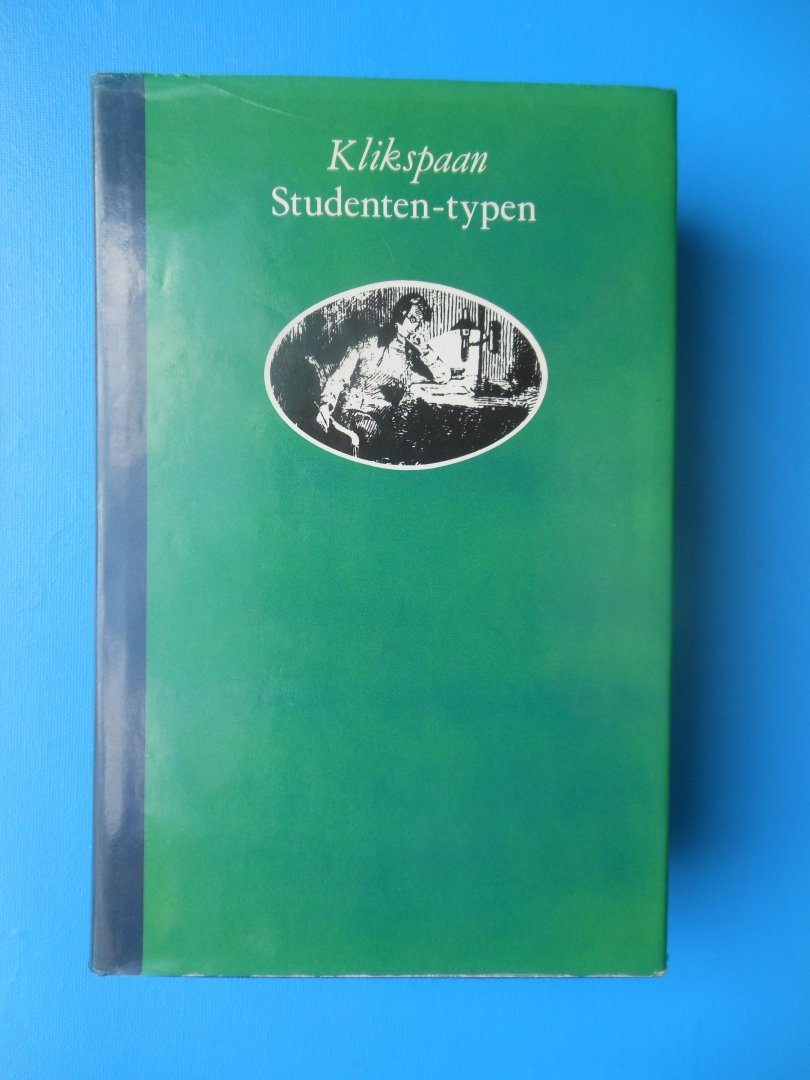 Klikspaan (pseudoniem van J. Kneppelhout) - Studenten-typen