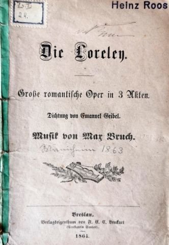Bruch, Max: - [Libretto] Die Lorelei. Grosse romantische Oper. Dichtung von Emanuel Geibel