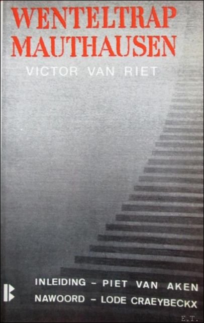Victor Van Riet. - Wenteltrap Mauthausen.