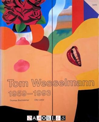 Thomas Buchsteiner, Otto Letze - Tom Wesselmann 1959 -1993