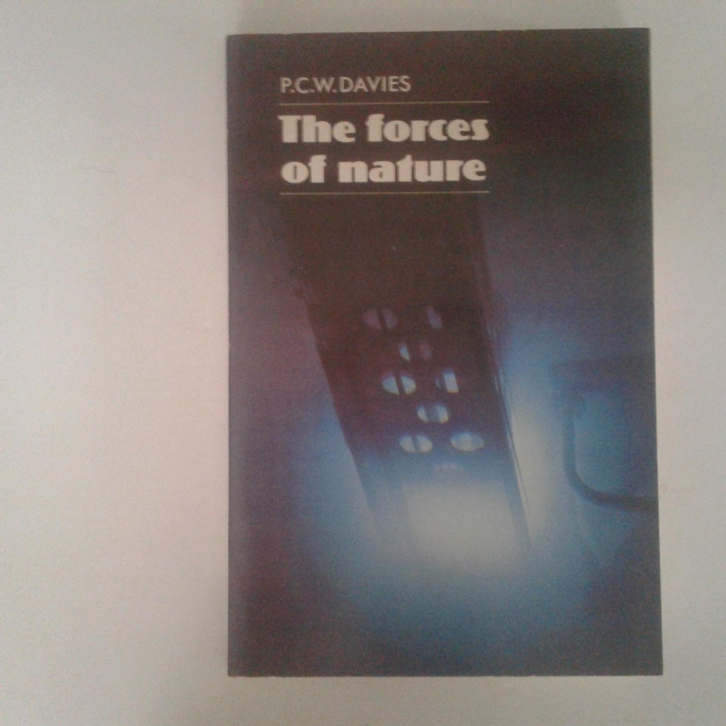 Davies, P.C.W. - The Forces of Nature