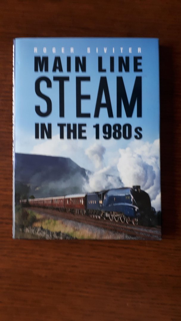 Siviter, Roger - Main Line Steam in the 1980's