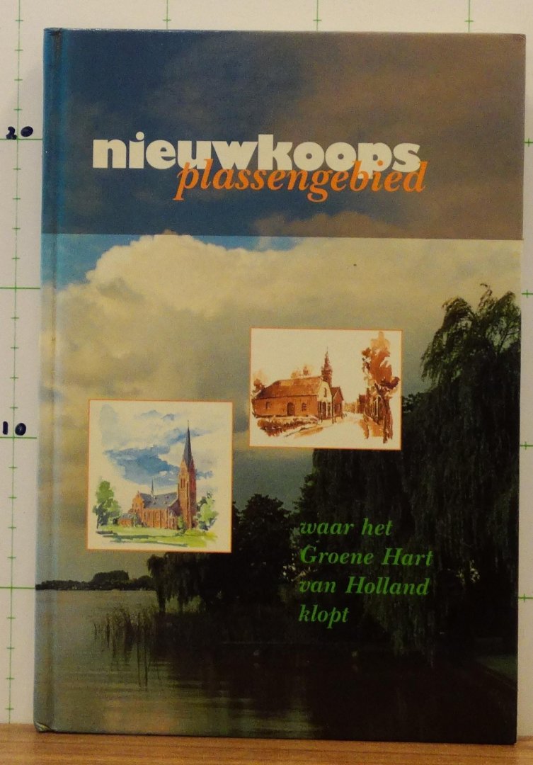 Steltman, Piet - Verbeek, Leo - Nieuwkoops plassengebied, waar het groene hart van Holland klopt