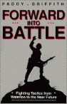 Griffith, Paddy - Forward into Battle / Fighting Tactics from Waterloo to the Near Future