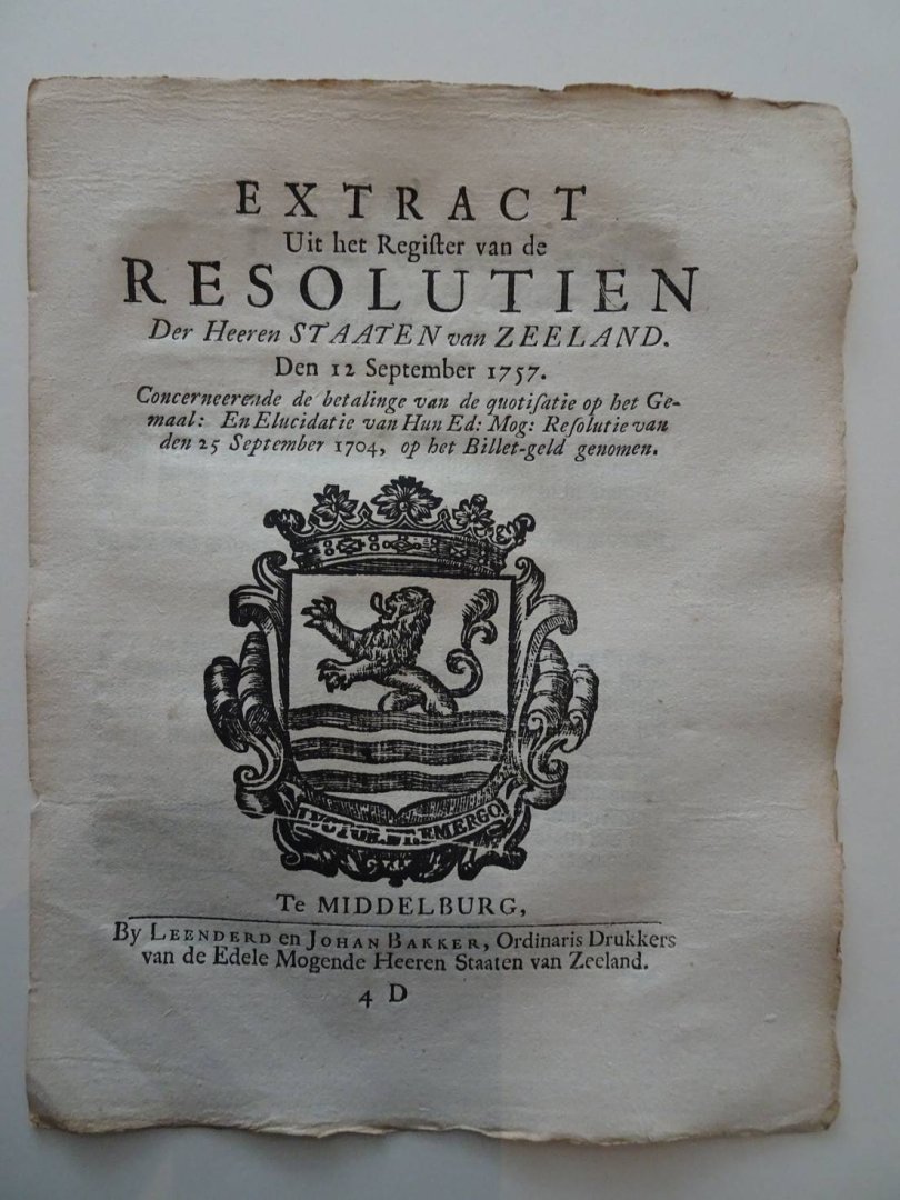 - Extract Uit het Register van de Resolutien Der Heeren Staaten van Zeeland. Den 12 September 1757. Concerneerende de betalinge van de quotisatie op het Gemaal; En Elucidatie van Hun Ed: Mog: Resolutie van den 25 September 1704, op het Billet-ge...