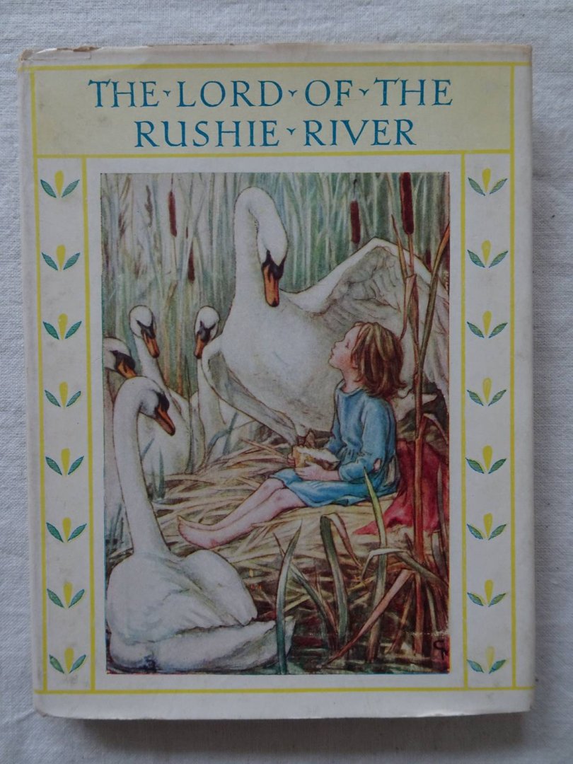 Barker, Cicely Mary. - The Lord of the Rushie River.