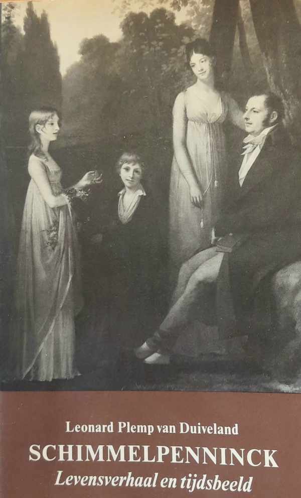VAN DUIVELAND Leonard Plemp - Schimmelpenninck - Levensverhaal en tijdsbeeld