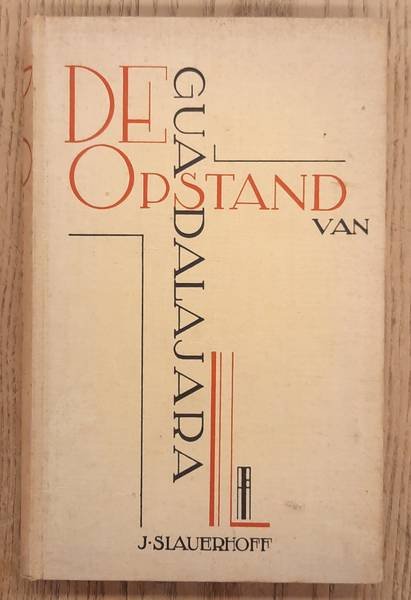 SLAUERHOFF, J. - De opstand van Guadalajara.