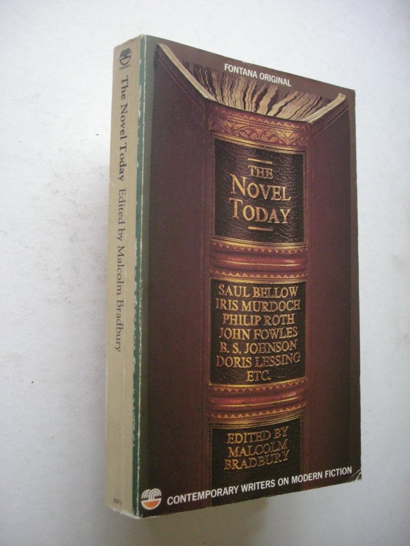 Bradbury, Malcolm, ed. and intro. - The Novel Today. - Contemporary Writers on Modern Fiction (Bellow, Murdoch, Roth, Fowles,Johnson, Lessing etc.)