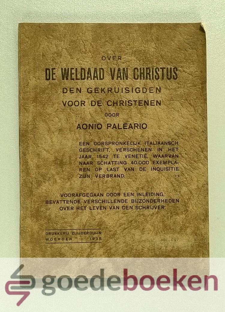 Mantua, Benedetto van - De weldaad van Christus --- Over de weldaad van Christus den Gekruisigden voor de Christenen door Aonio Paleario