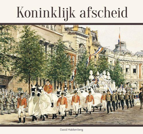 David Hakkenberg - Koninklijk afscheid