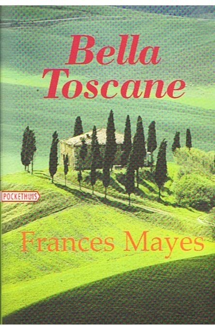 Mayes, Francis - Belle Toscane