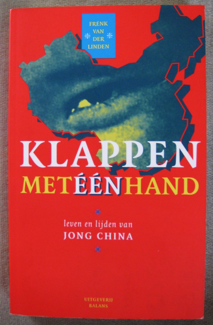 Linden, F. van der   -  Linden, Frank van der - Klappen met één hand    -   Leven en lijden van jong China