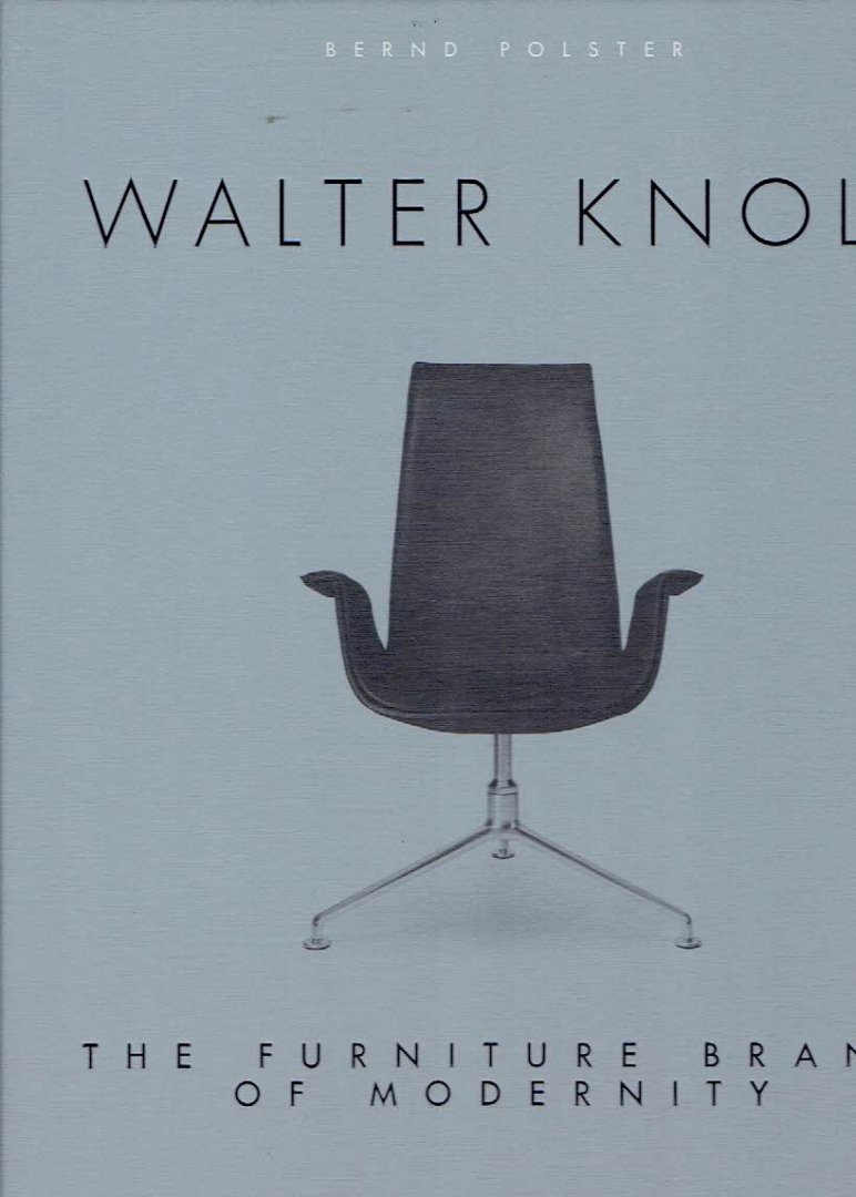 KNOLL, Walter - Bernd POLSTER - Walter Knoll - The furniture brand of modernity. [New].