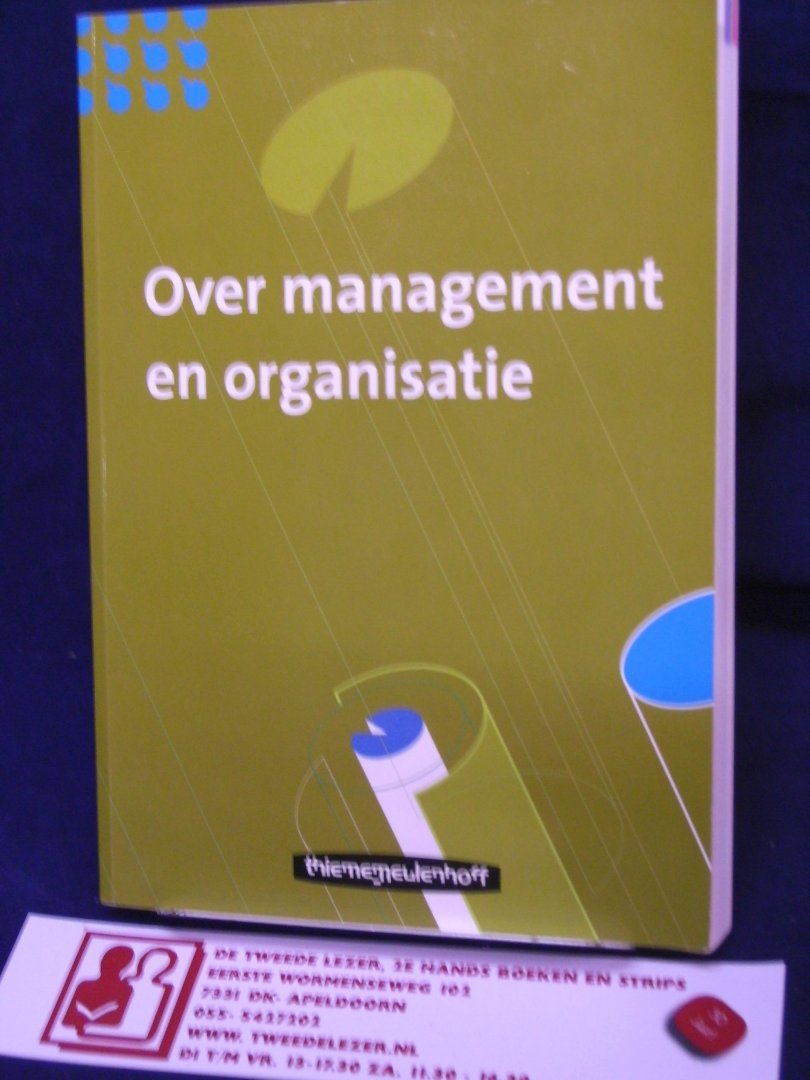 Kunst, P.E.J. - Over management en organisatie / 3e druk